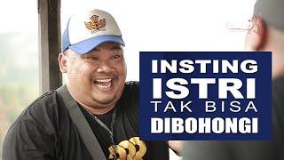 INSTING ISTRI TAK BISA DI BOHONGI