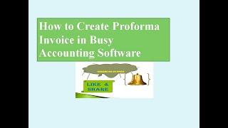 How to Create Proforma invoice in Busy Accounting Software || Vijay Kumar || Hindi Channel