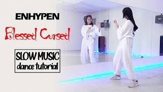 ENHYPEN (엔하이픈) 'Blessed-Cursed' Dance Tutorial | SLOW MUSIC