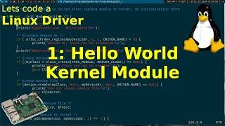 Let's code a Linux Driver - 1: Hello World Linux Kernel Module