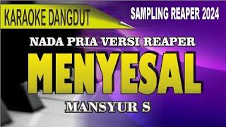 Karaoke Dangdut Menyesal (nada pria) - Masnyur S