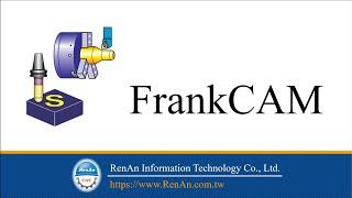 RenAn-CNC software-"FrankCAM" five steps to post NC code easily| 【RenAn Soft】