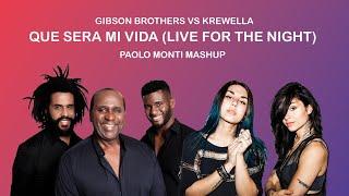 GIBSON BROTHERS VS KREWELLA - QUE SERA MI VIDA (LIVE FOR THE NIGHT)   PAOLO MONTI MASHUP