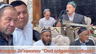 Isoqjon Jo’raxonov “Dod solganing befoyda”