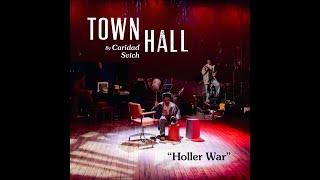 "Holler War" from TOWN HALL by Caridad Svich