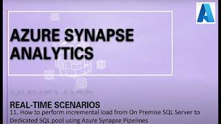 11. How to perform incremental load from OnPremise SQL server to Dedicated Sql pool