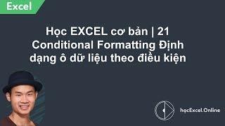 Học EXCEL cơ bản | 21 Conditional Formatting Định dạng ô dữ liệu theo điều kiện