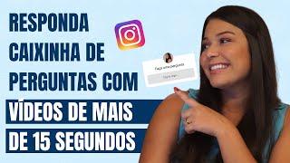 COMO RESPONDER A CAIXINHA DE PERGUNTAS DO INSTAGRAM COM VÍDEOS DE MAIS DE 15 SEGUNDOS