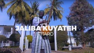 JALIBA KUYATEH - TITARO (Official Music Video)