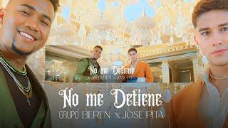 Grupo BerEn - NO ME DETIENE.  Ft. ️José Pita (Video Oficial)