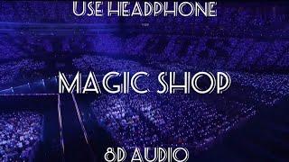 Magic shop by BTS (8D AUDIO USE HEADPHONE )