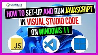 How to Set-up and Run JavaScript in Visual Studio Code on Windows 11