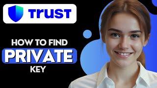 How to Find Trust Wallet Private Key