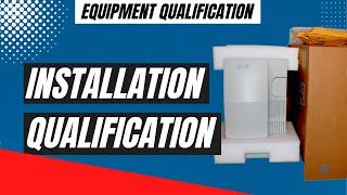 Installation Qualification (IQ) | Installation of Equipment | Qualification of Equipment