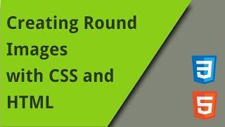 Creating Round Images with HTML & CSS