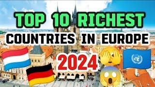 Top 10 Richest countries in Europe in 2024