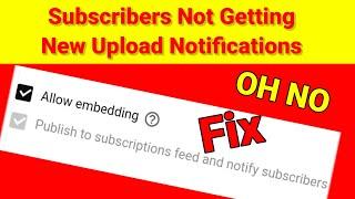 New Upload notifications are not send to my subscribers | Notify to subscribers check box disabled