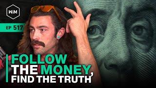 Follow the MONEY, Find the TRUTH with Ian Carroll (WiM517)