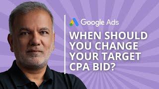 When Should You Change Your Target CPA Bidding Strategy In Google Ads?