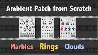 Ambient Patch from Scratch with MARBLES, RINGS & CLOUDS [ Tutorial ] VCV Rack & Open Stage Control