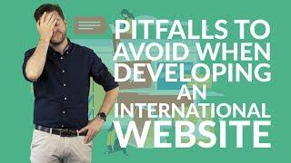 Pitfalls to avoid when developing an international website | Need-to-know