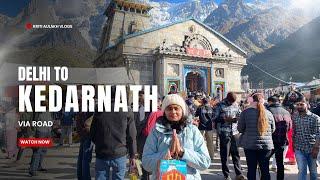 Kedarnath Yatra 2024 - Delhi To Kedarnath Via Car | Full Yatra Guide | #kedarnath #kedarnathtemple