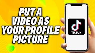 How To Put a Video as Your Profile Picture on TikTok (2024) - Quick Fix