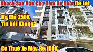 Khách Sạn Rẻ Nhất Đà Lạt Gần Chợ Đêm Chỉ 250K, Thuệ Xe Máy