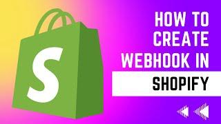 How to create webhooks in Shopify