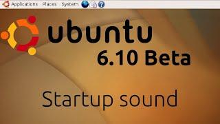 Ubuntu 6.10 Beta Startup Sound