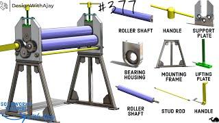 DIY Project : Design Your Own Sheet Rolling Machine Using SolidWorks #377 #designwithajay