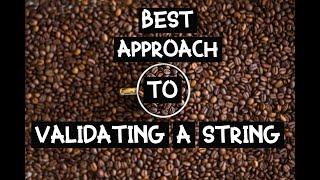 Best Approach to Validate String | String Validation | Java