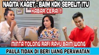 KABAR CERAI ! PELITNYA BAIM WONG TIDAK BERI UANG PERAWATAN UNTUK PAULA,NAGITA SAMPAI MLONGO