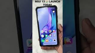 MIUI 13 LAUNCH TODAY IN INDIA 