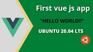 First Vue.js app in Ubuntu 20.04 LTS | vue create | vue cli | node | npm |Vue.js