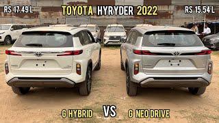 New Toyota Hydyder 2022  G Hybrid vs G NeoDrive - Which one Should you buy? | Detailed Comparison!