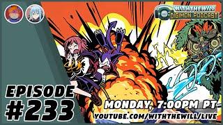 With the Will Digimon Podcast #233- Watching & Cards! (Liberator, 02: The Beginning, & More!)