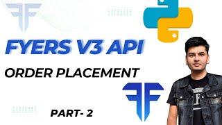 Fyers Api V3 Order Placement using ApI , Part-2