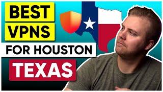 Best VPN For Houston, Texas  For Safety, Streaming & Speed in 2025