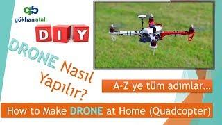 DRONE YAPIMI #A dan Z ye tüm adımlar# How To Make Drone At Home (Quadcopter)