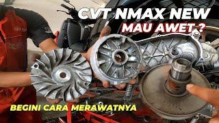 Cara Perawatan CVT NMAX yang Baik dan Benar - Deni Uban CVT