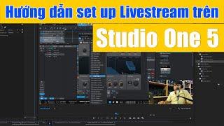 Hướng dẫn set up Livestream trên phần mềm Studio One 5.