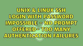 ssh login with password impossible - no prompt offered- Too many authentication failures