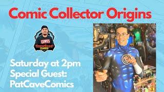 Comic Collector Origins - Episode 19 - with PatCaveComics