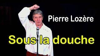 Sous la douche de Pierre Lozère