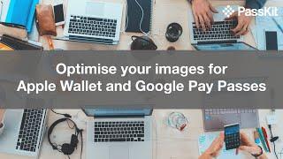 Optimum image sizes for Apple Wallet and Google Pay passes