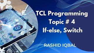 Topic 4, TCL Series, Control Flow (If-else, Switch)