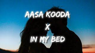 Aasa Kooda X In My Bed - Remix (Lyrics) | trending song | reels trending song