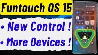 Funtouch OS 15 New Control Center ? - New List More Device ! | vivo android 15