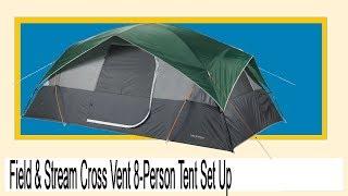 Field & Stream Cross Vent 8-Person Tent Set up In Real Time